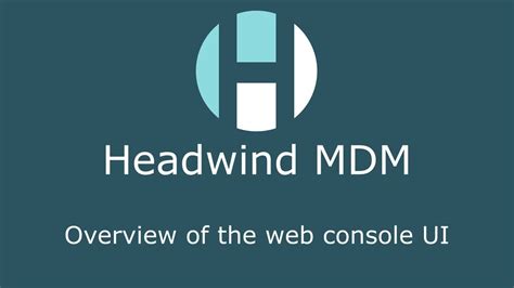 Headwind MDM Web Console: full UI overview .